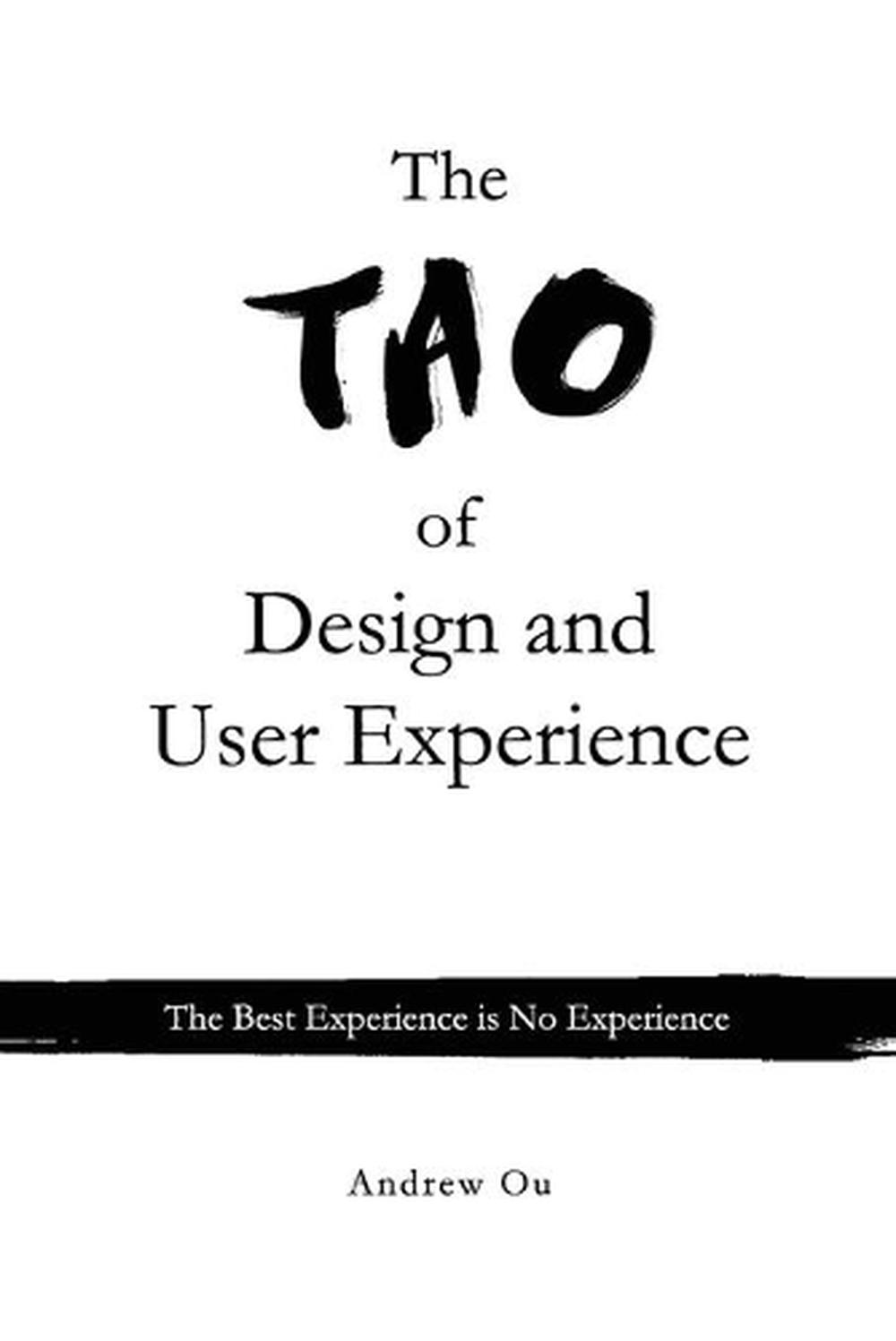 The Tao of Design and User Experience, 9781542784801