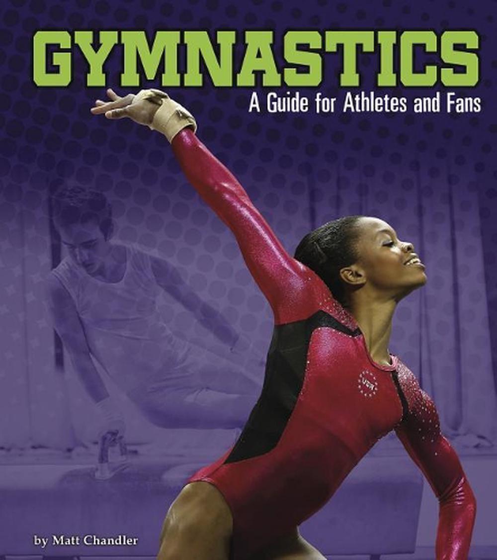 Sports Zone Gymnastics a Guide for Athletes and Fans, 9781543574579