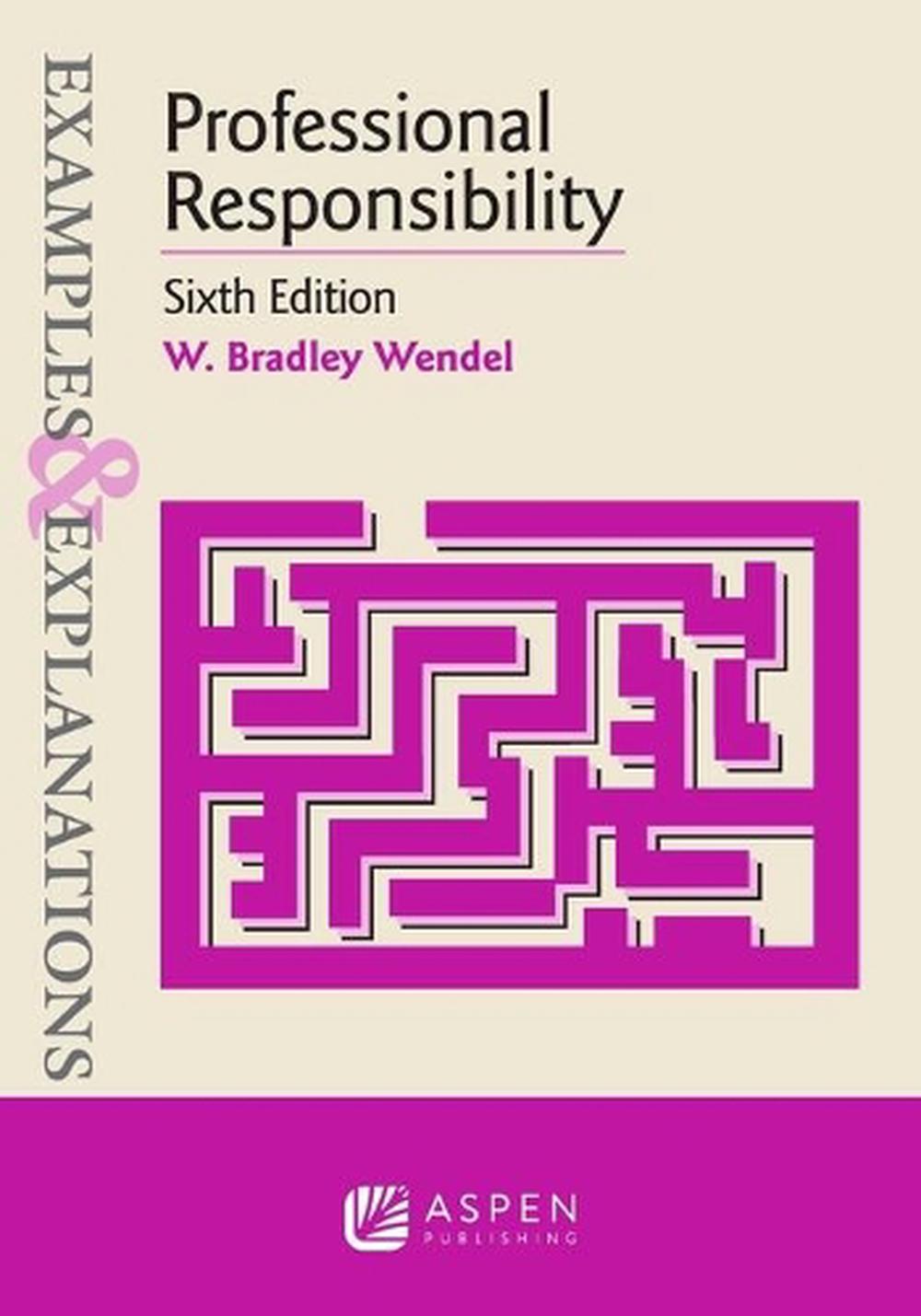Examples & Explanations for Professional Responsibility, 9781543805789