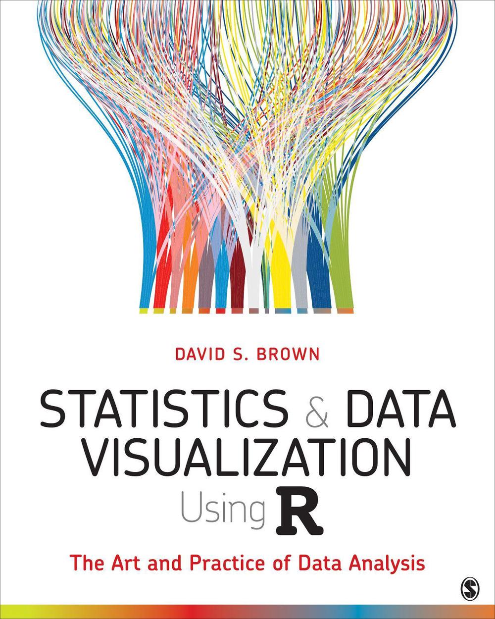 Statistics and Data Visualization Using R, 9781544333861