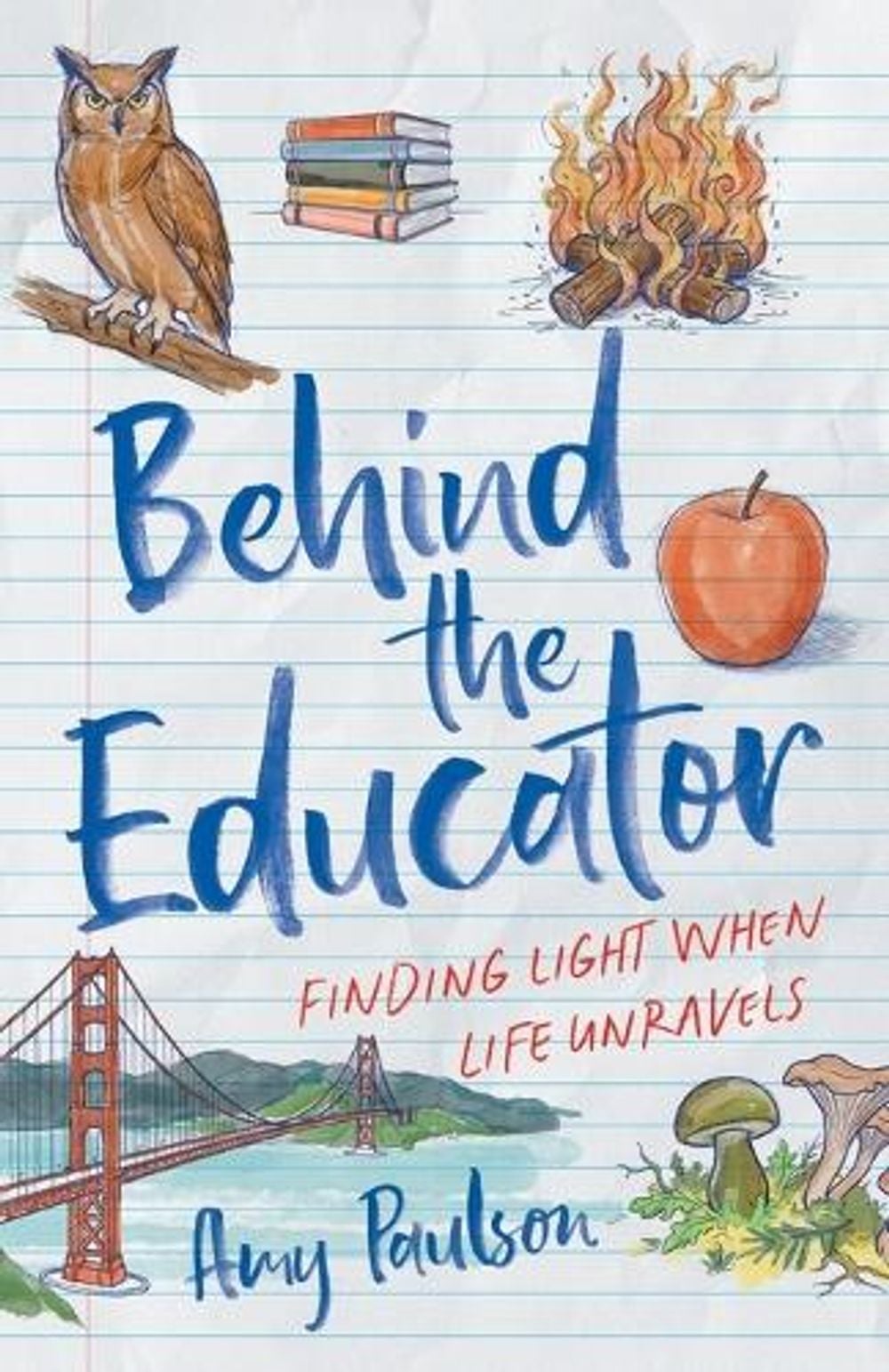 Behind the Educator by Amy Paulson - ISBN: 9781544552774