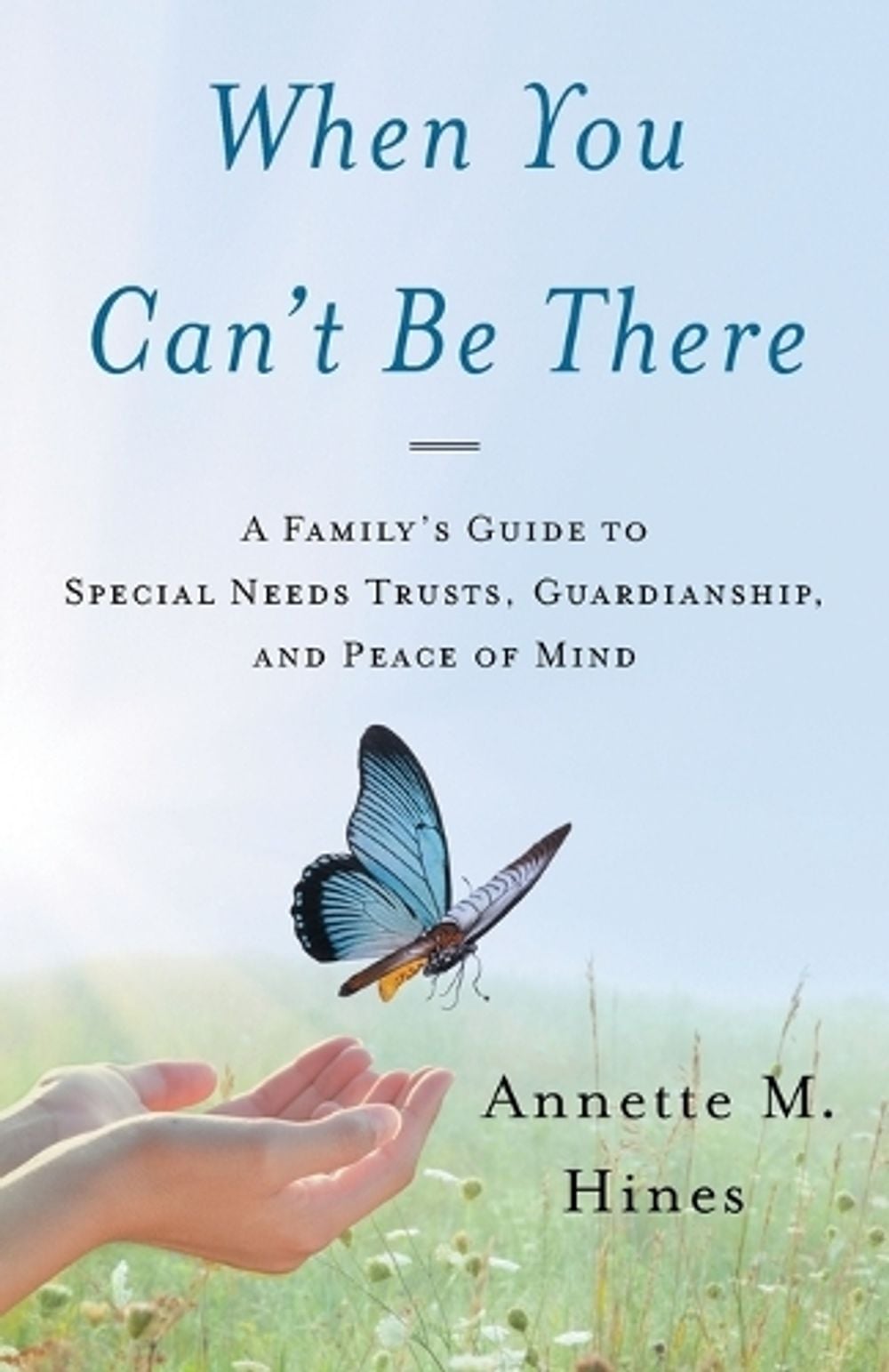 When You Can't Be There by Annette M. Hines - ISBN: 9781544554921