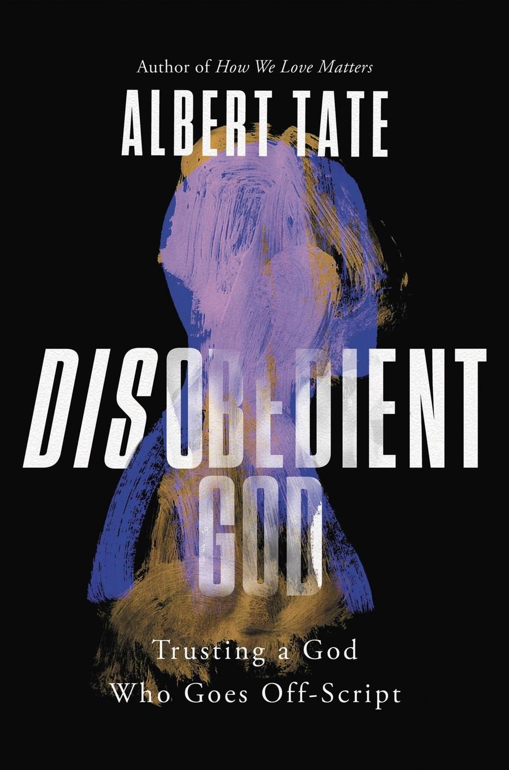 Disobedient God by Albert Tate - ISBN: 9781546000570