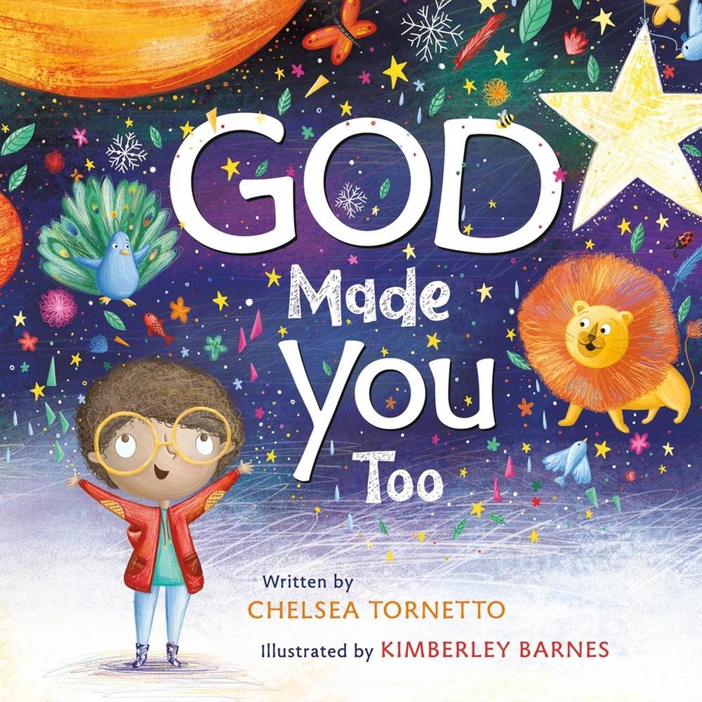 God Made You Too by Chelsea Tornetto - ISBN: 9781546000860