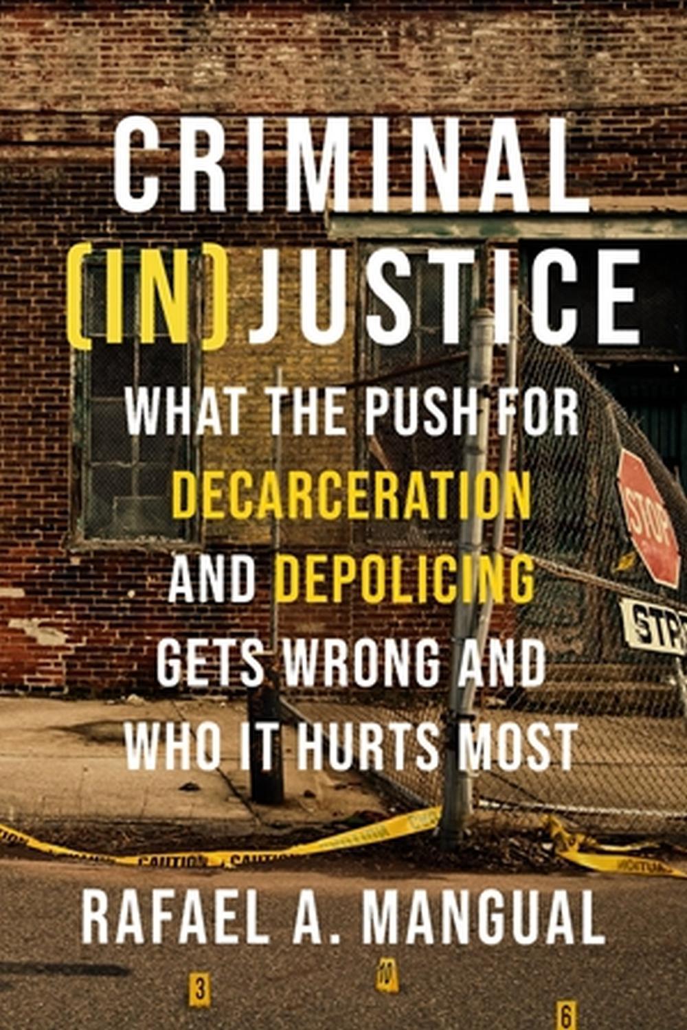Criminal (In)Justice by Rafael A. Mangual - ISBN: 9781546001522