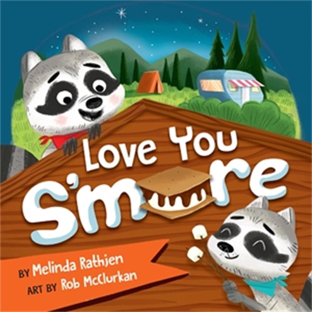 Love You S'more by Melinda L. Rathjen - ISBN: 9781546002154