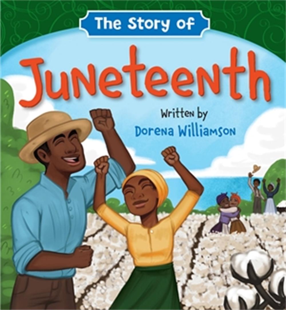 The Story of Juneteenth by Dorena Williamson - ISBN: 9781546002161