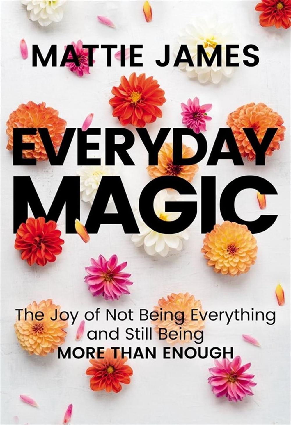 Everyday MAGIC by Mattie James - ISBN: 9781546002222