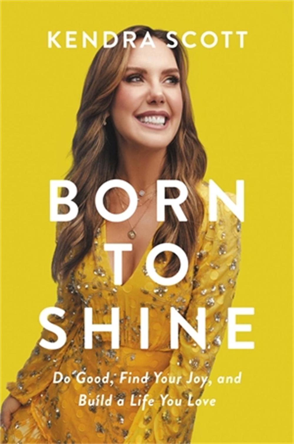 Born to Shine by Kendra Scott - ISBN: 9781546002321