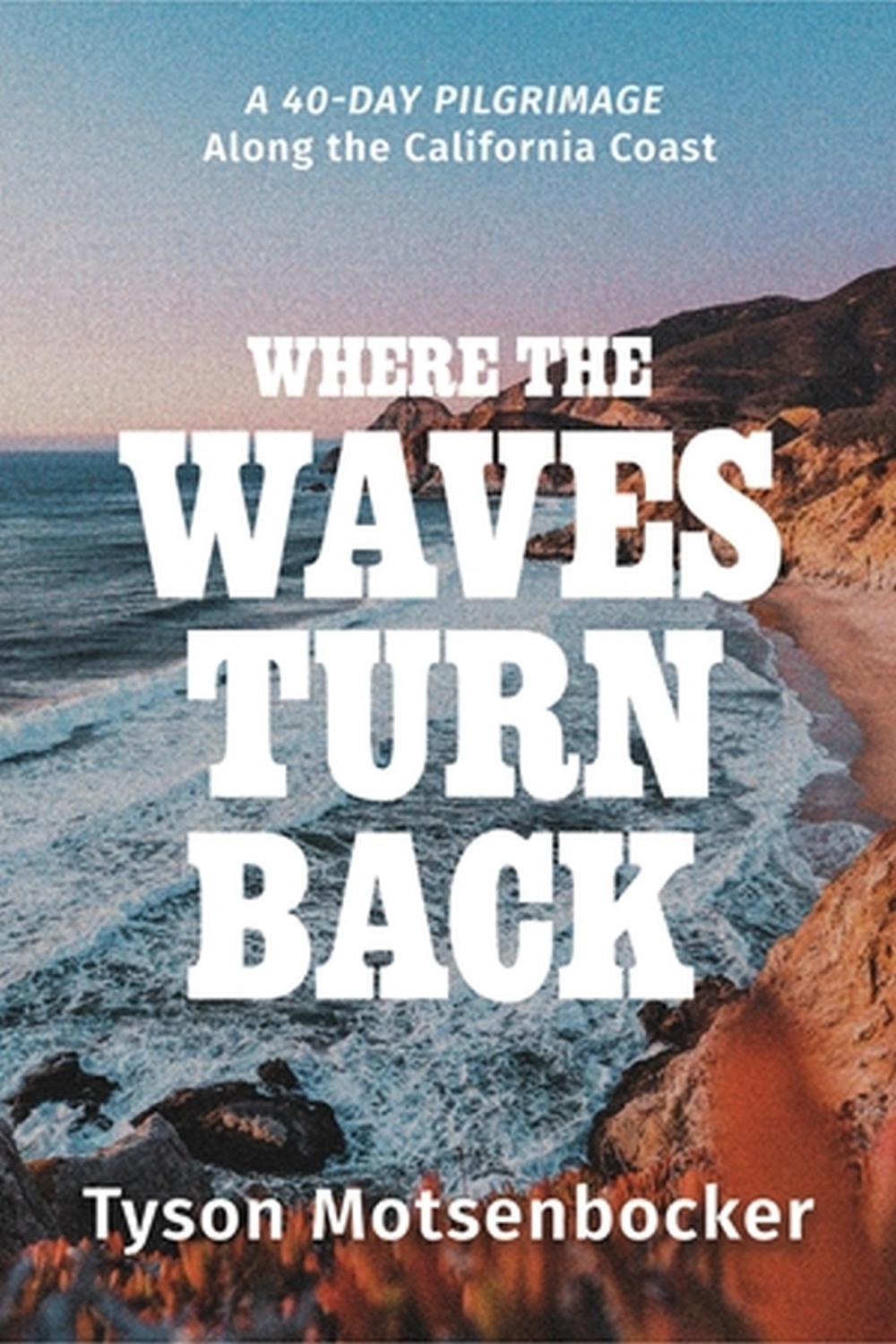 Where the Waves Turn Back by Tyson Motsenbocker - ISBN: 9781546003458