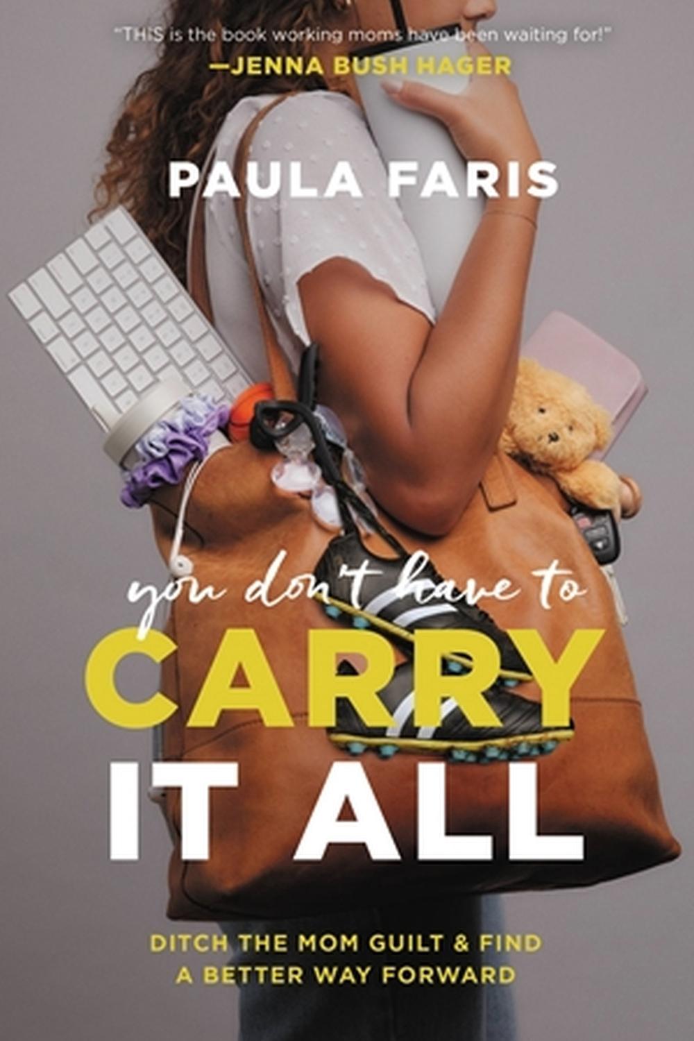 You Don't Have to Carry It All by Paula Faris - ISBN: 9781546003731
