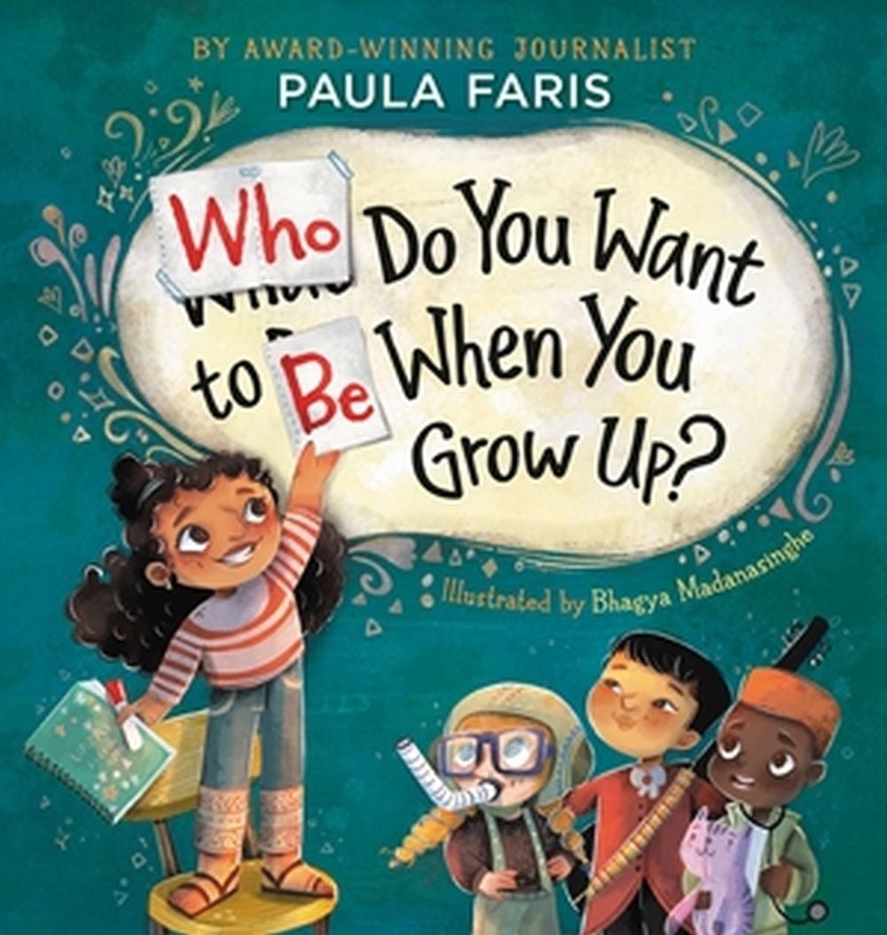 Who Do You Want to Be When You Grow Up? by Paula Faris - ISBN: 9781546003762