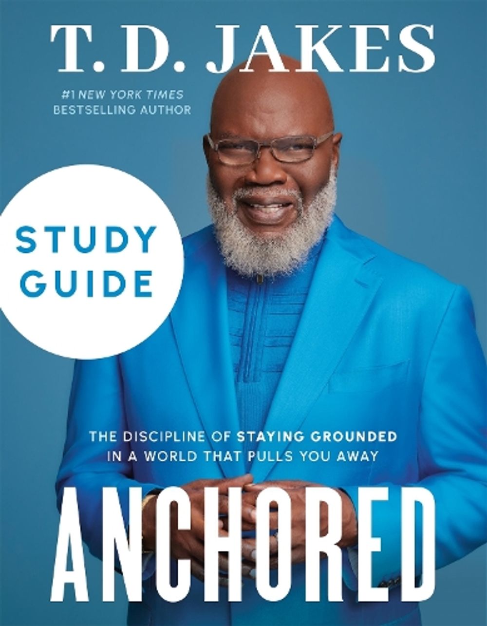 Anchored Study Guide by T.D. Jakes - ISBN: 9781546003977