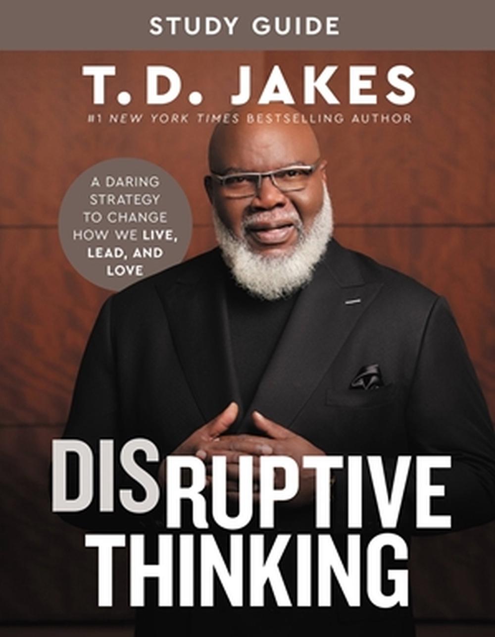 Disruptive Thinking Study Guide by T.D. Jakes - ISBN: 9781546004011