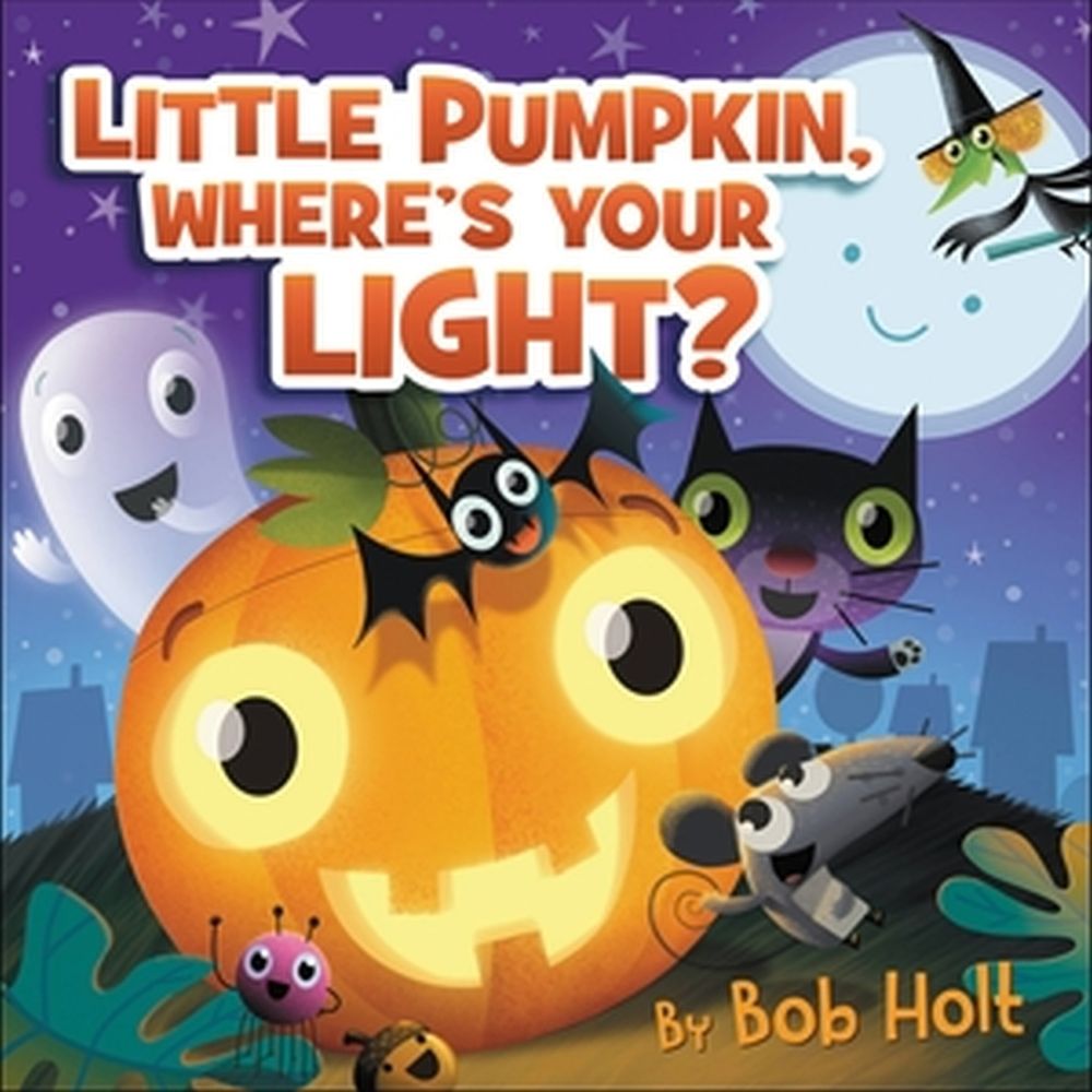 Little Pumpkin, Where’s Your Light? by Bob Holt - ISBN: 9781546004349