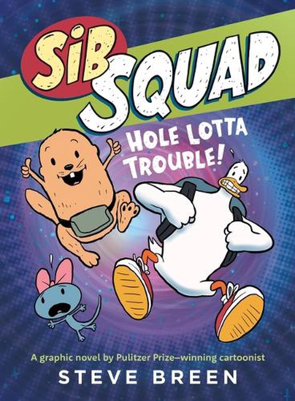 Sib Squad: Hole Lotta Trouble! by Steve Breen - ISBN: 9781546006244