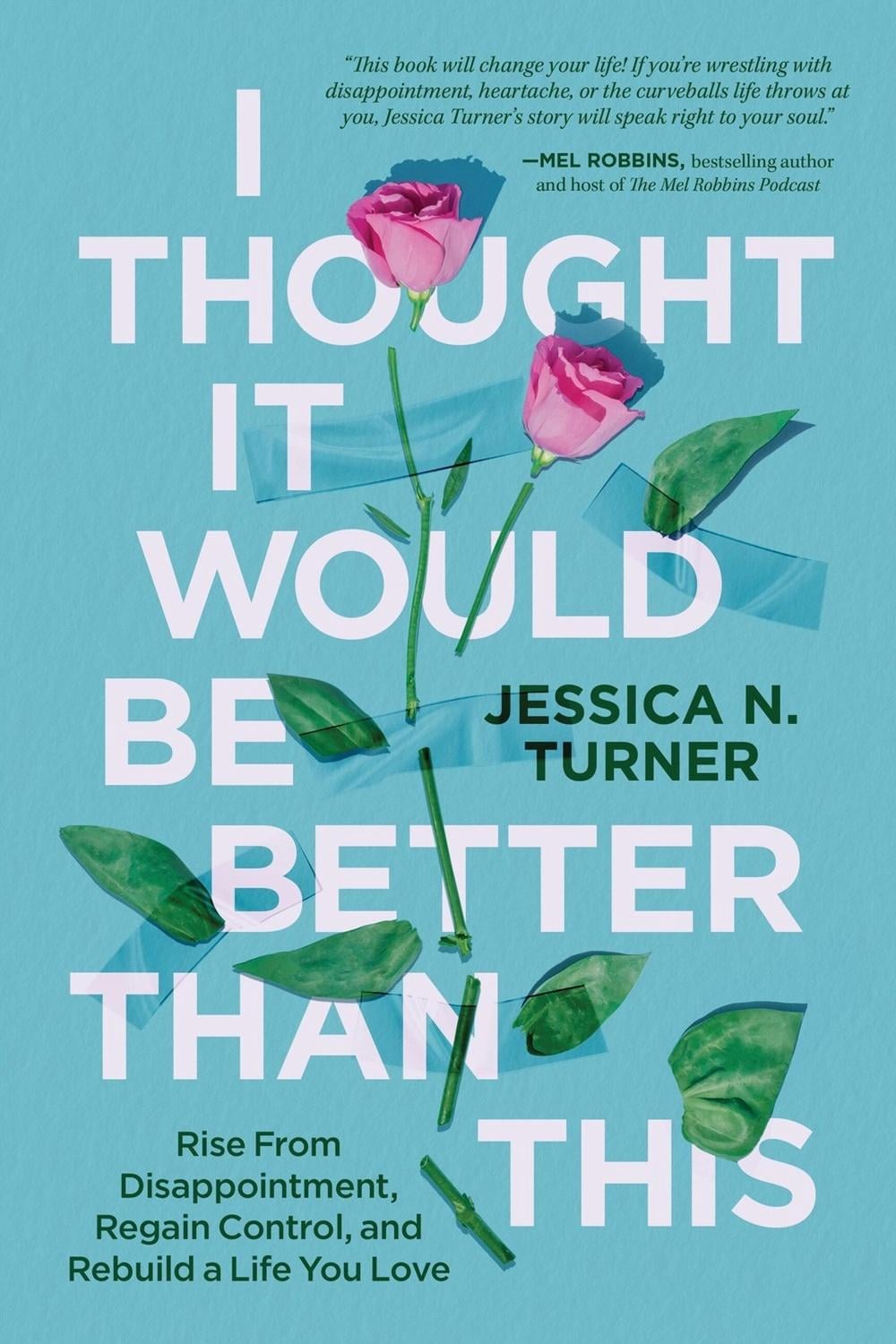 I Thought It Would Be Better Than This by Jessica N. Turner - ISBN: 9781546006718