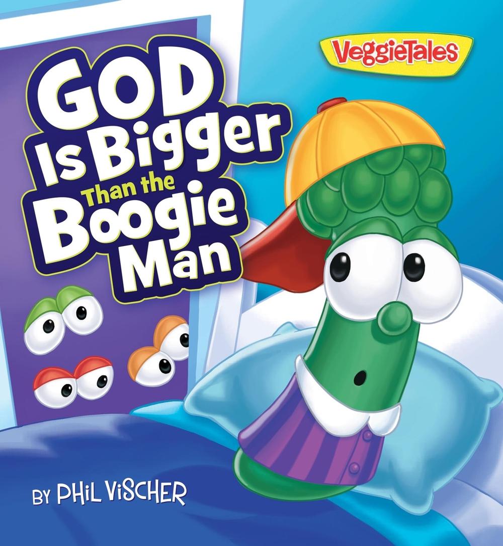 God Is Bigger Than the Boogie Man by Phil Vischer - ISBN: 9781546007647