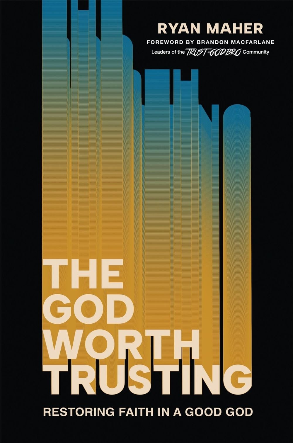 The God Worth Trusting by Ryan Maher - ISBN: 9781546009009