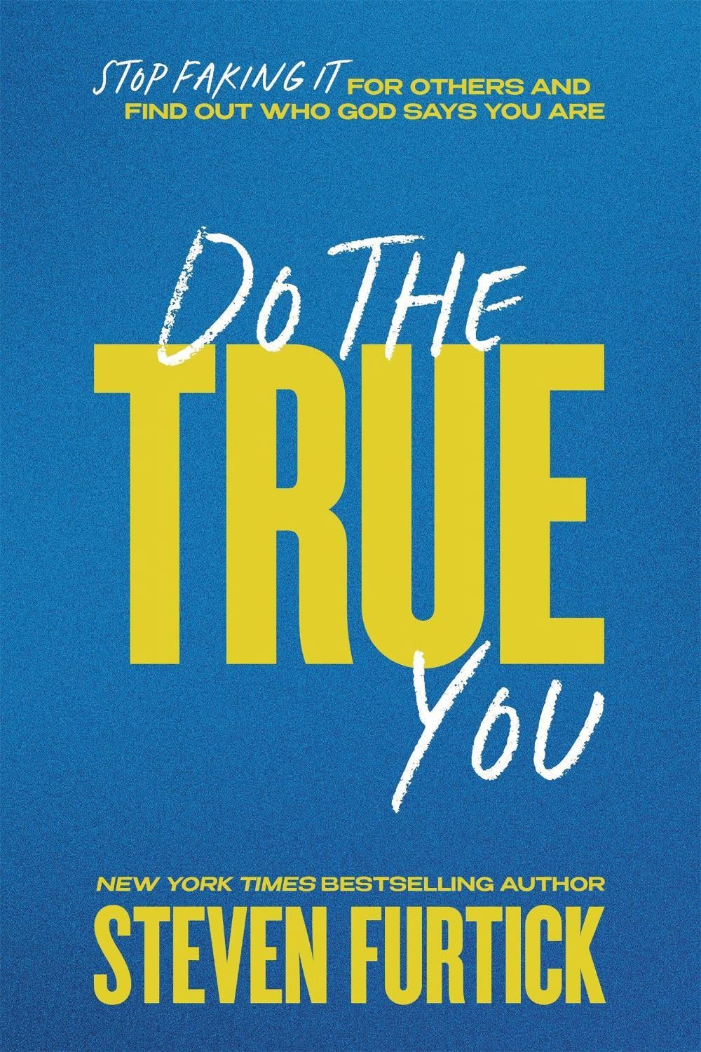 Do the True You by Steven Furtick - ISBN: 9781546009672