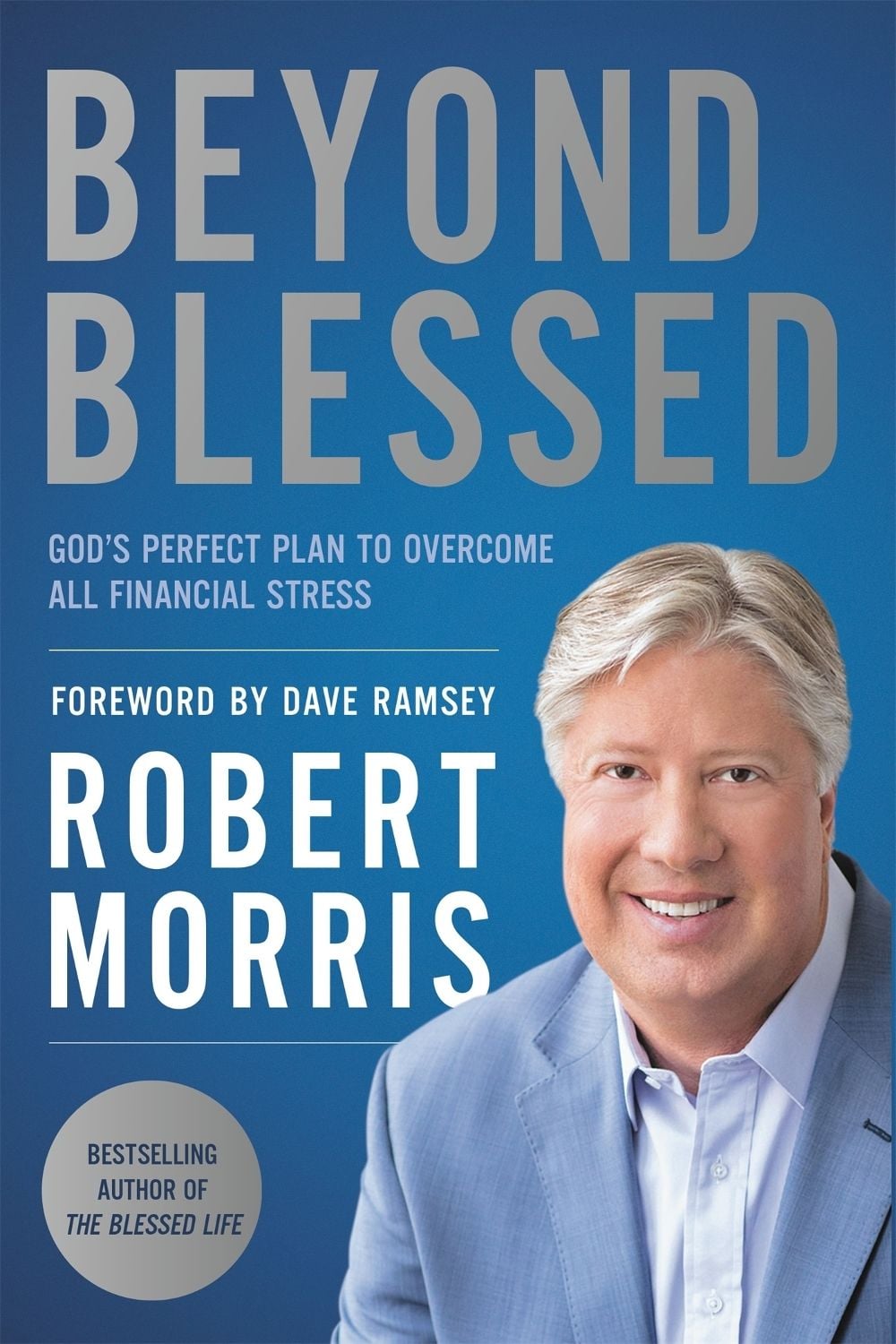 Beyond Blessed by Robert Morris - ISBN: 9781546010081
