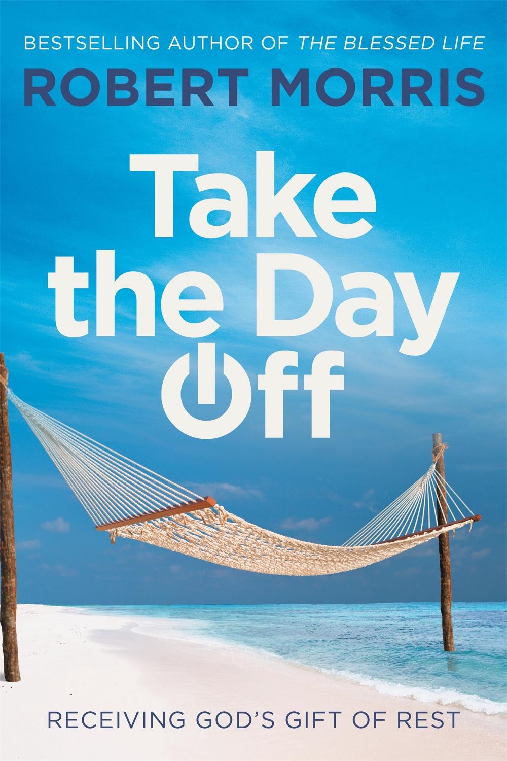 Take the Day Off by Robert Morris - ISBN: 9781546010166