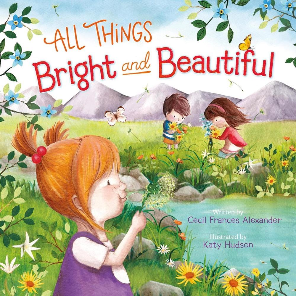 All Things Bright and Beautiful by Cecil Frances Alexander - ISBN: 9781546011002