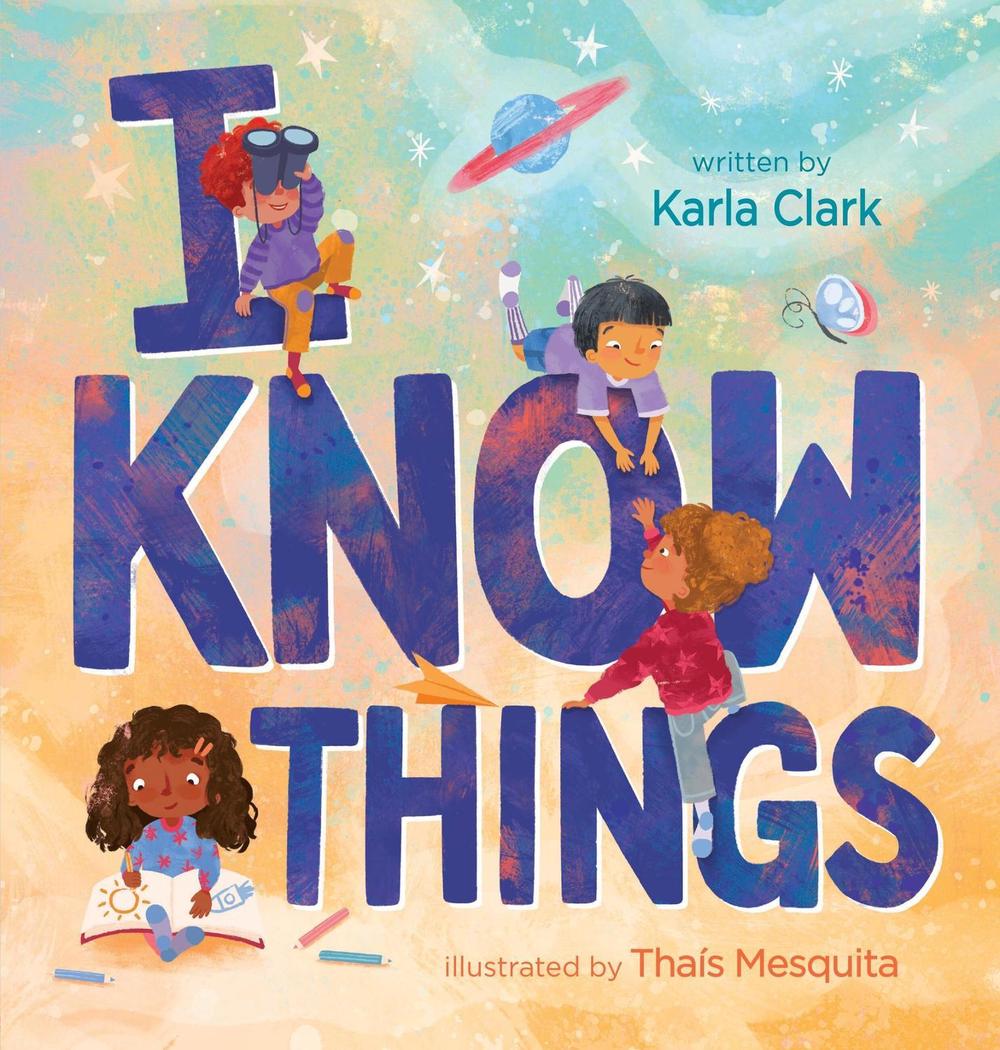 I Know Things by Karla Clark - ISBN: 9781546011019