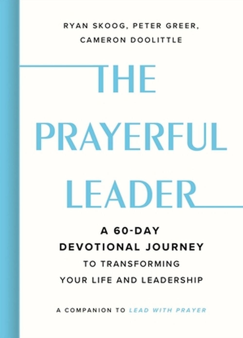 The Prayerful Leader by Ryan Skoog - ISBN: 9781546011491