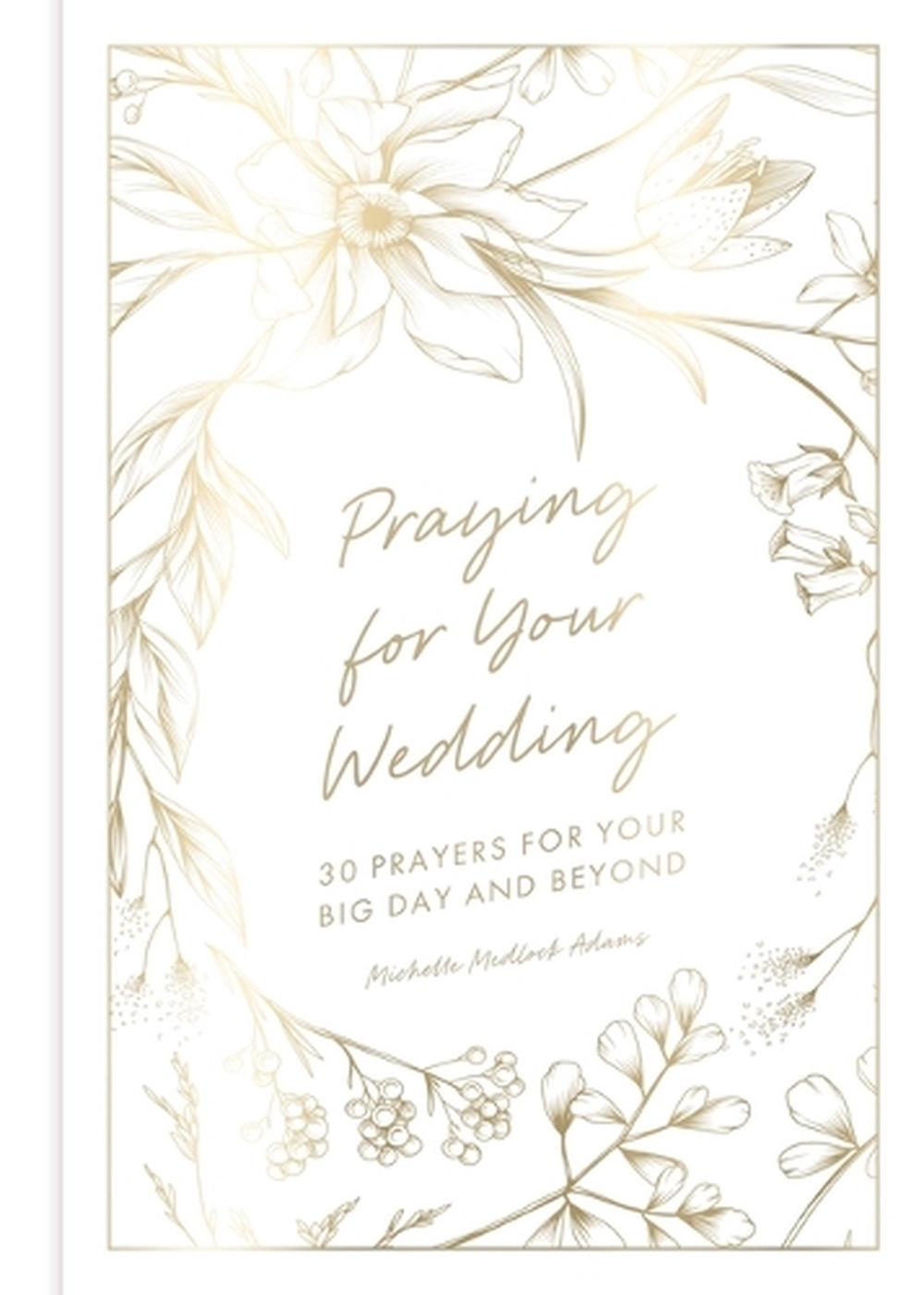 Praying for Your Wedding by Michelle Medlock Adams - ISBN: 9781546011507
