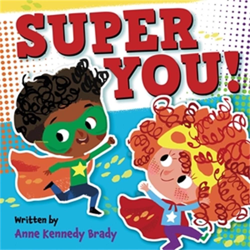 Super You! by Anne Kennedy Brady - ISBN: 9781546012658