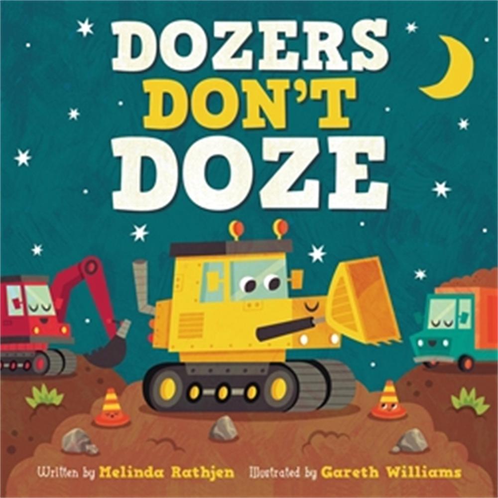 Dozers Don't Doze by Gareth Williams - ISBN: 9781546013822