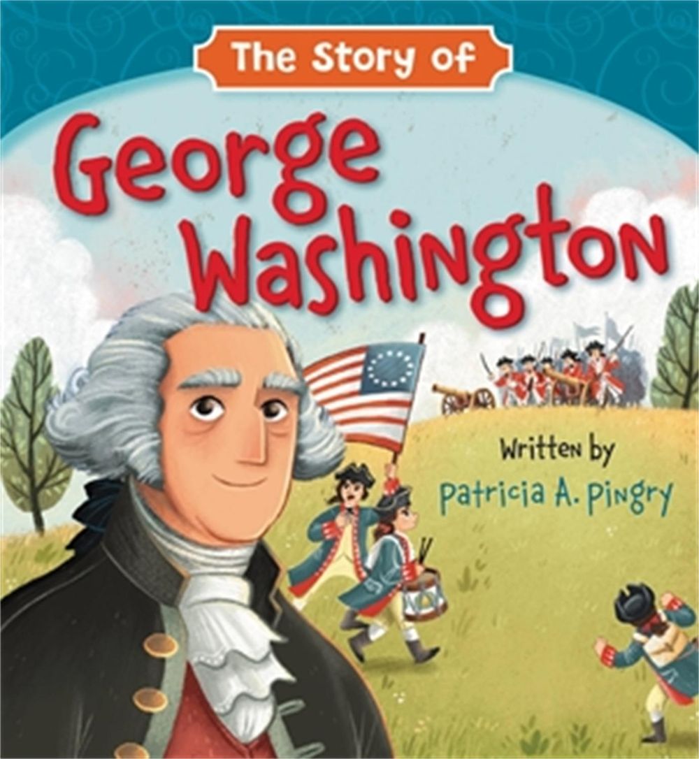 The Story of George Washington by Patricia A. Pingry - ISBN: 9781546013921