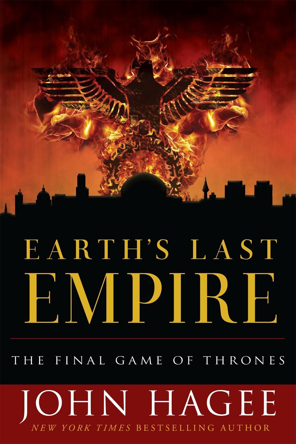 Earth's Last Empire by John Hagee - ISBN: 9781546014737