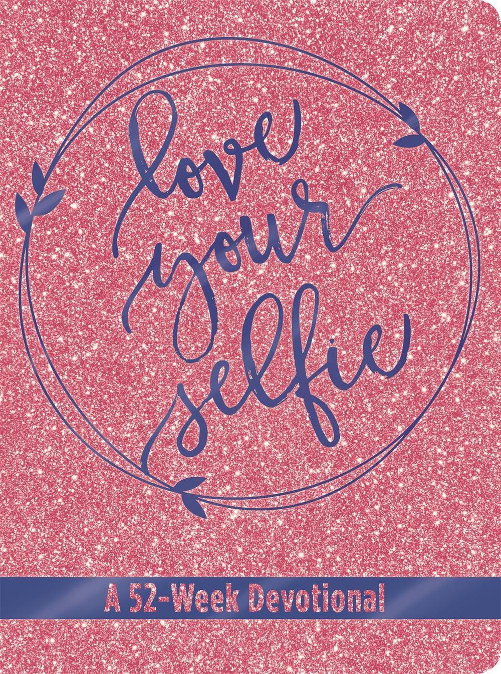 Love Your Selfie (Glitter Devotional), 9781546014959