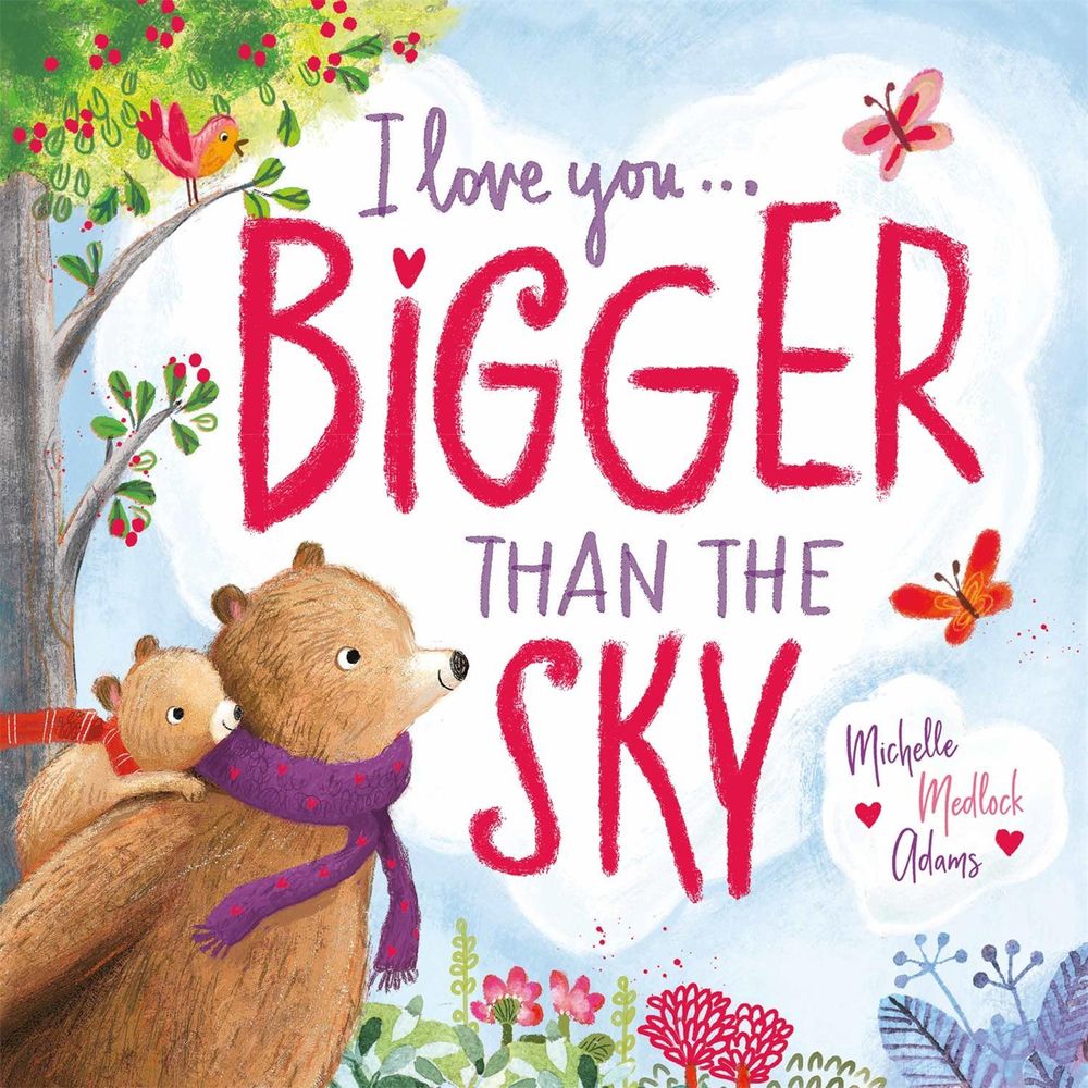 I Love You . . . Bigger Than the Sky by Michelle Medlock Adams - ISBN: 9781546015437