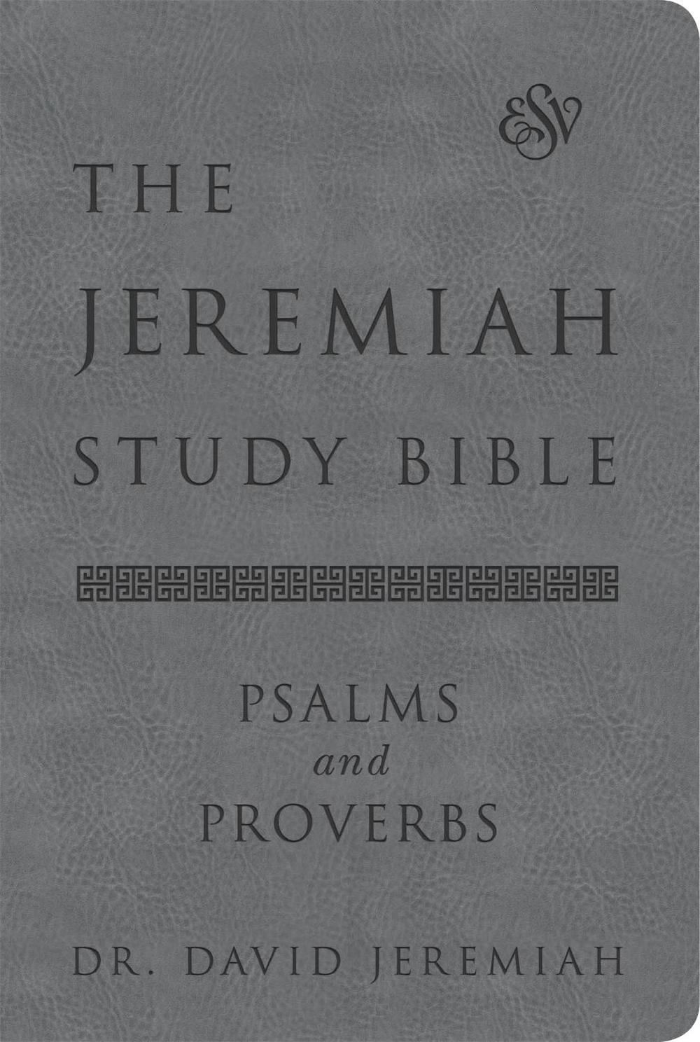 The Jeremiah Study Bible, ESV, Psalms and Proverbs (Gray) by Dr. David Jeremiah - ISBN: 9781546015451