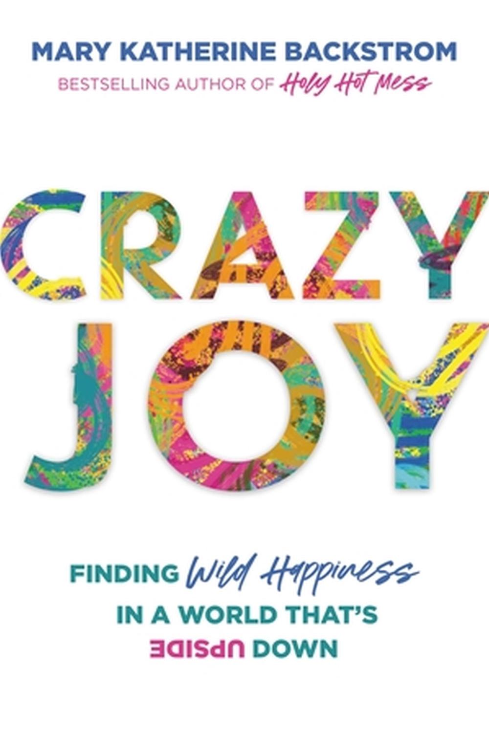 Crazy Joy by Mary K. Backstrom - ISBN: 9781546015567