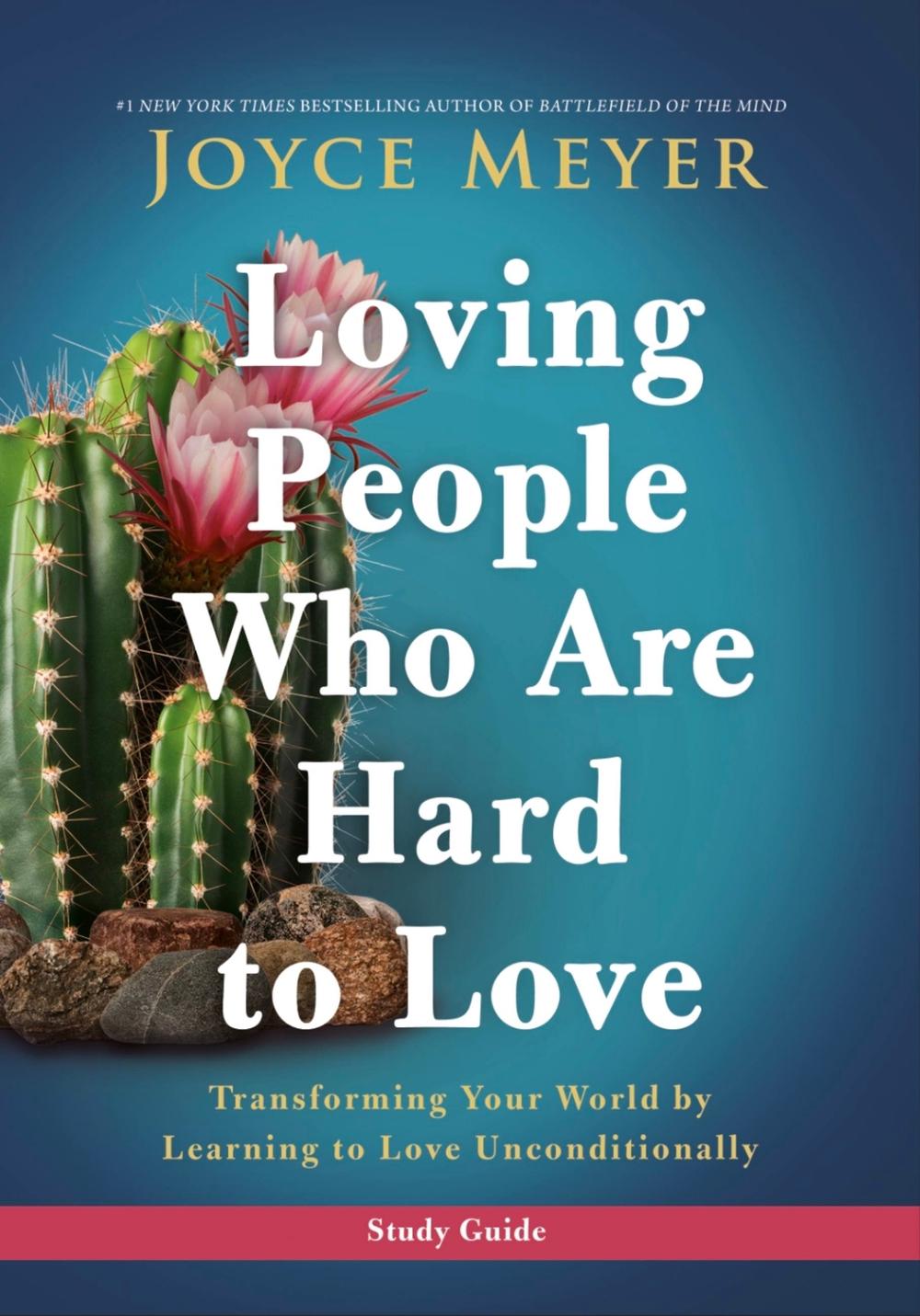 Loving People Who Are Hard to Love Study Guide by Joyce Meyer - ISBN: 9781546016113