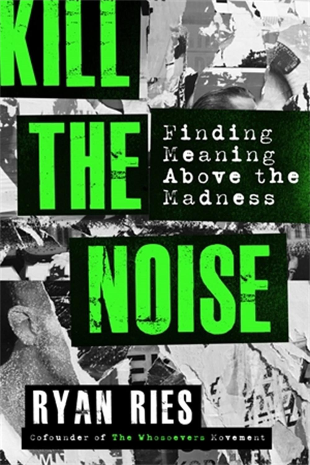 Kill the Noise by Ryan Ries - ISBN: 9781546017448