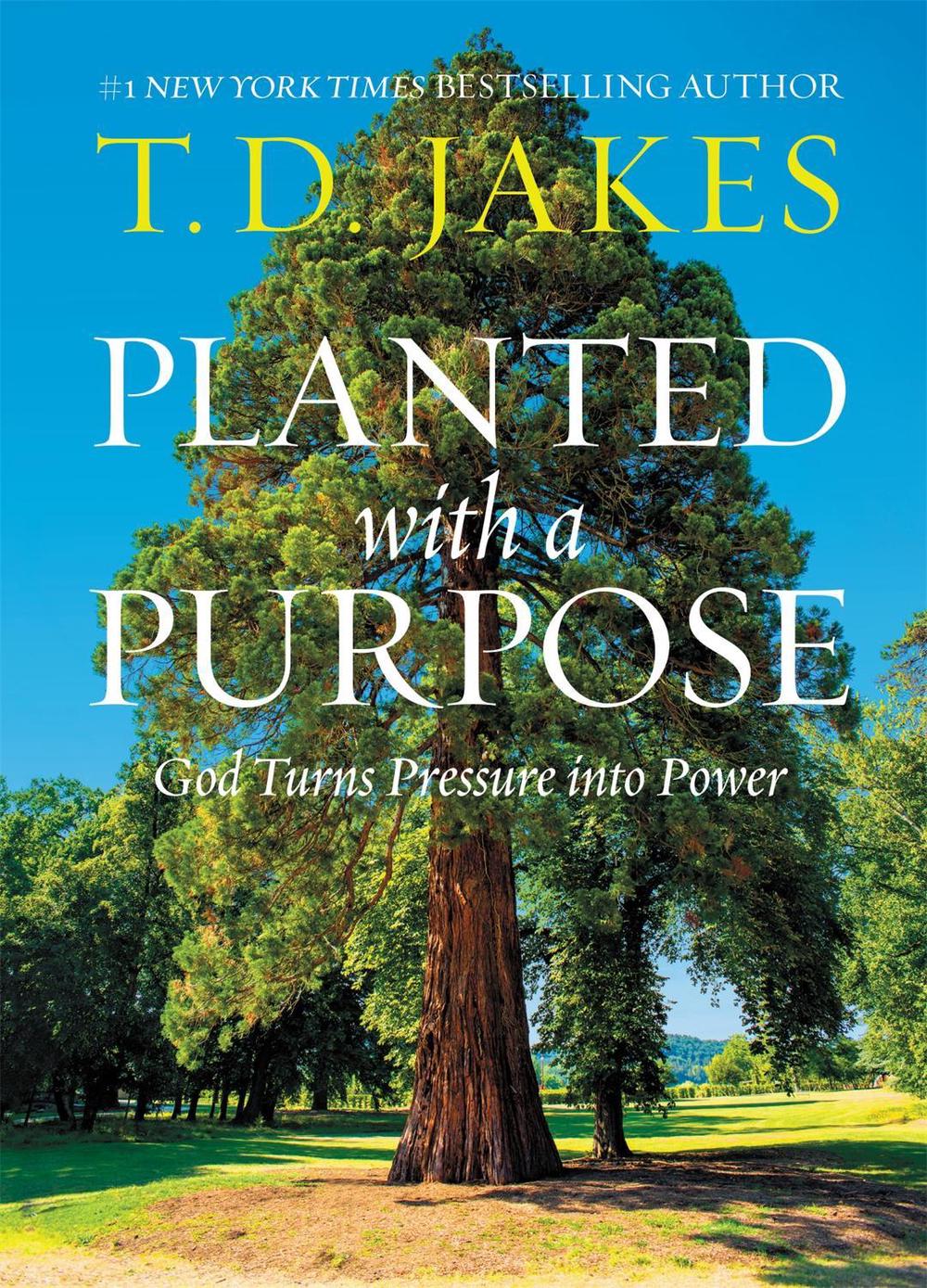 Planted with a Purpose by T.D. Jakes - ISBN: 9781546017813