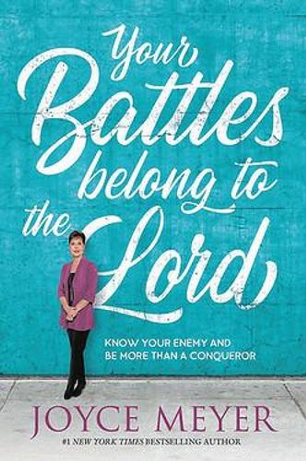 Your Battles Belong to the Lord by Joyce Meyer - ISBN: 9781546026273
