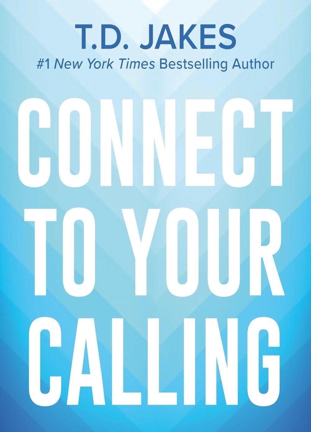 Connect to Your Calling by T.D. Jakes - ISBN: 9781546029359