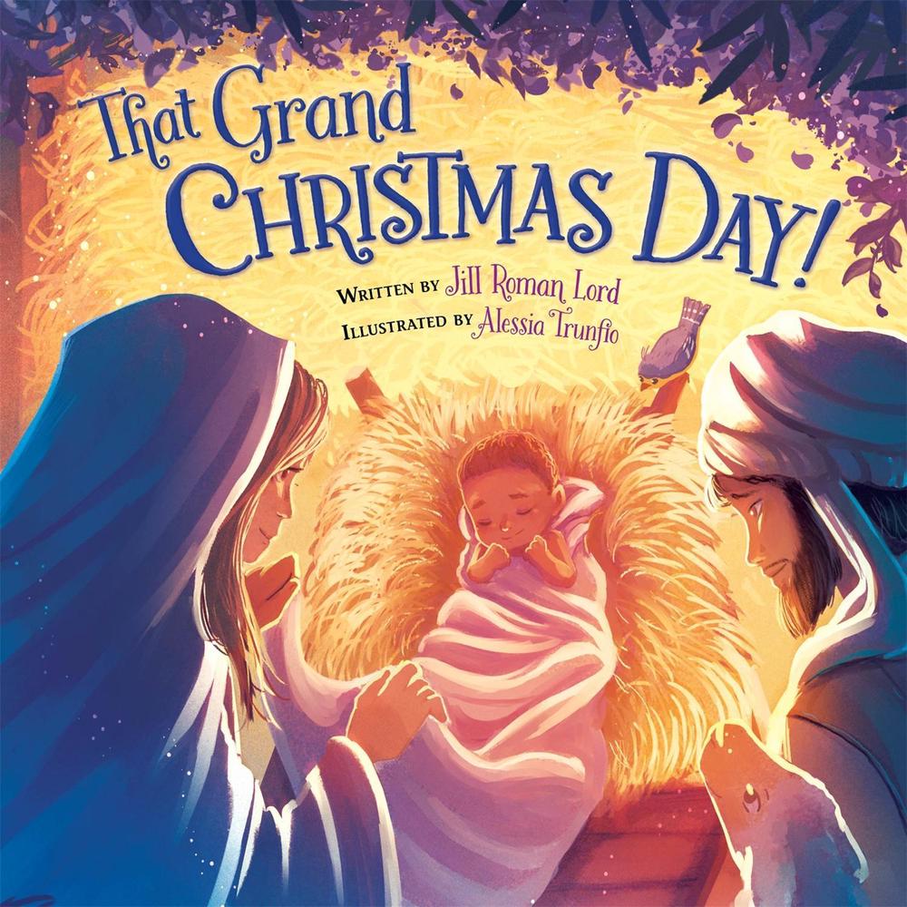 That Grand Christmas Day! by Jill R. Lord - ISBN: 9781546034346