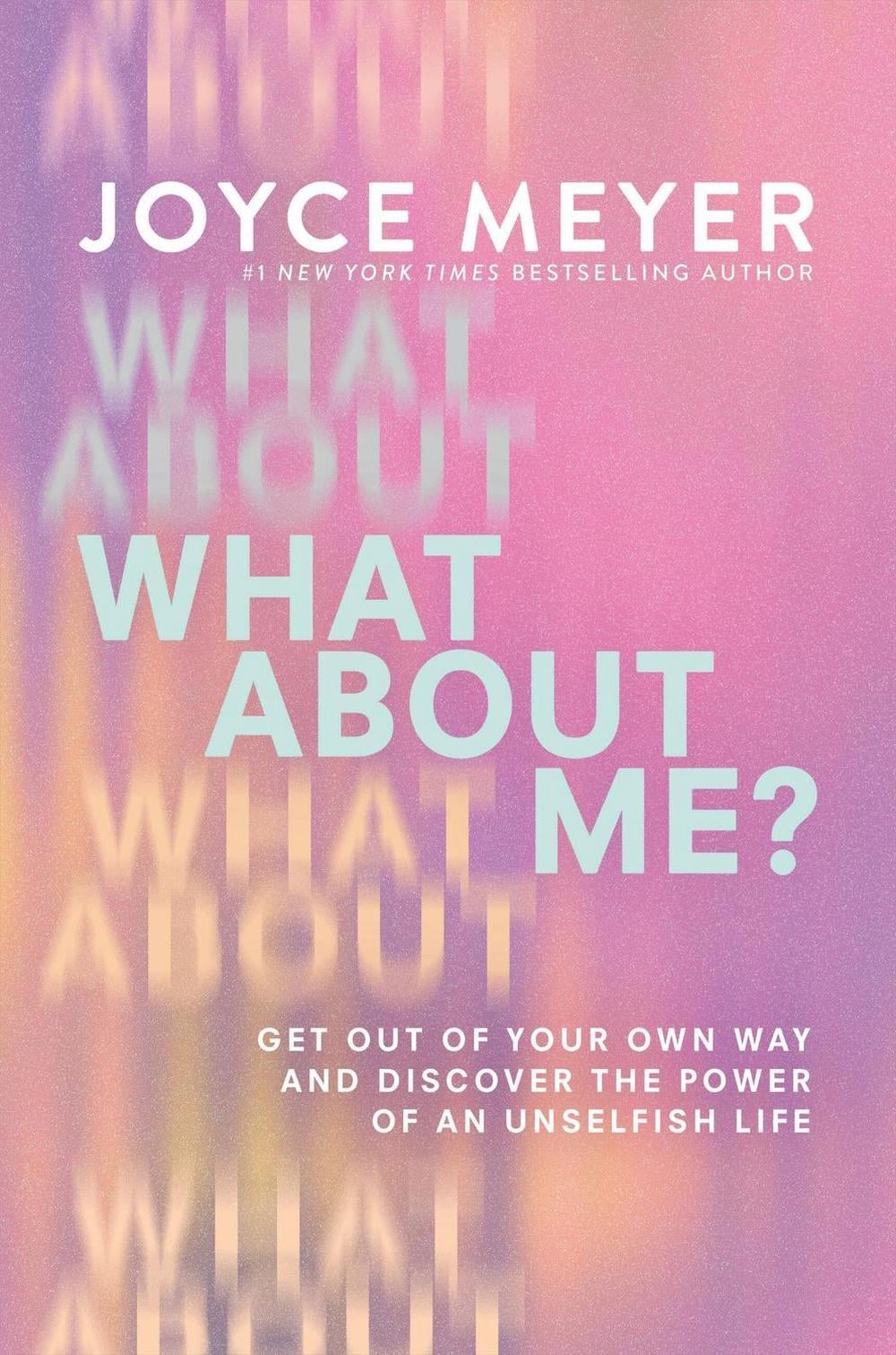What About Me? by Joyce Meyer - ISBN: 9781546046981