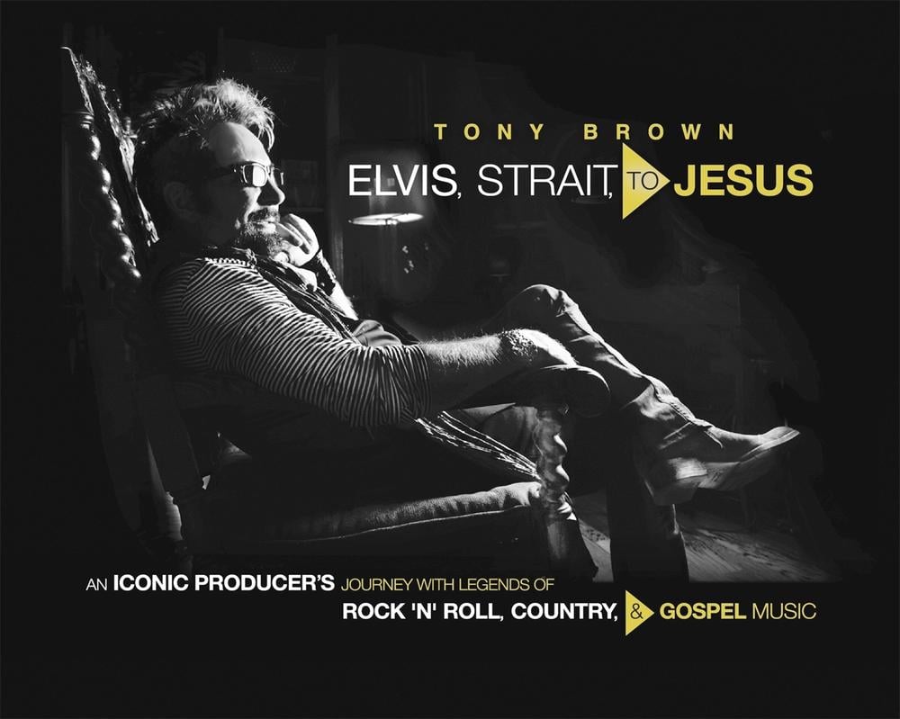 Elvis, Strait, to Jesus by Tony Brown - ISBN: 9781546083153