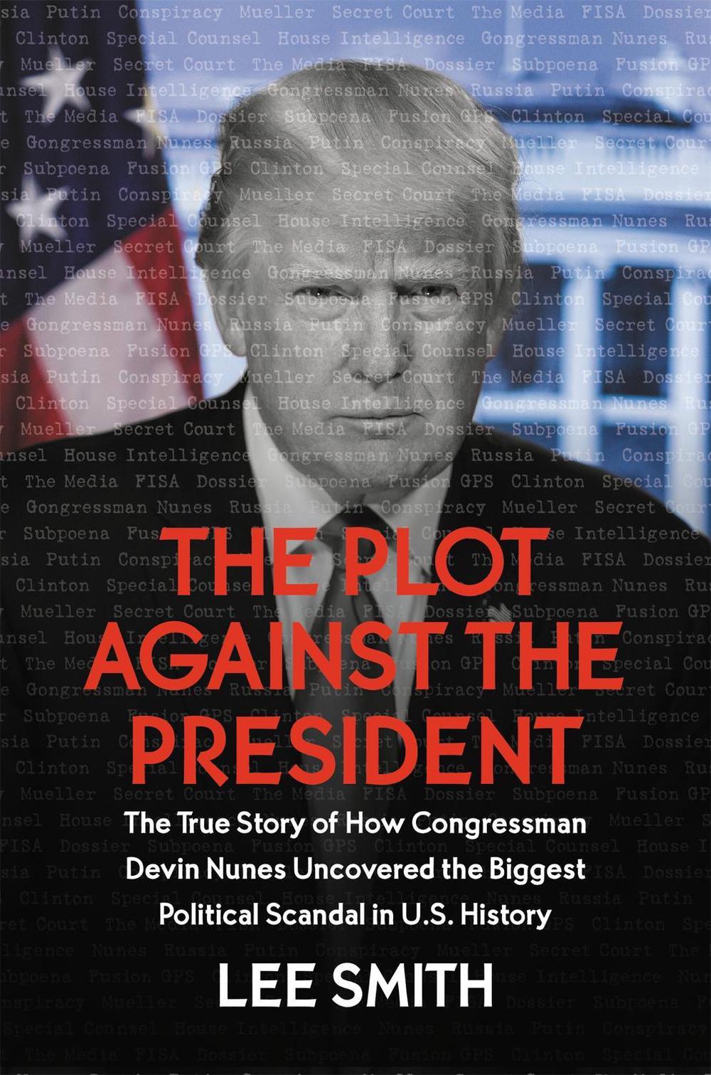 The Plot Against the President by Lee Smith - ISBN: 9781546085027