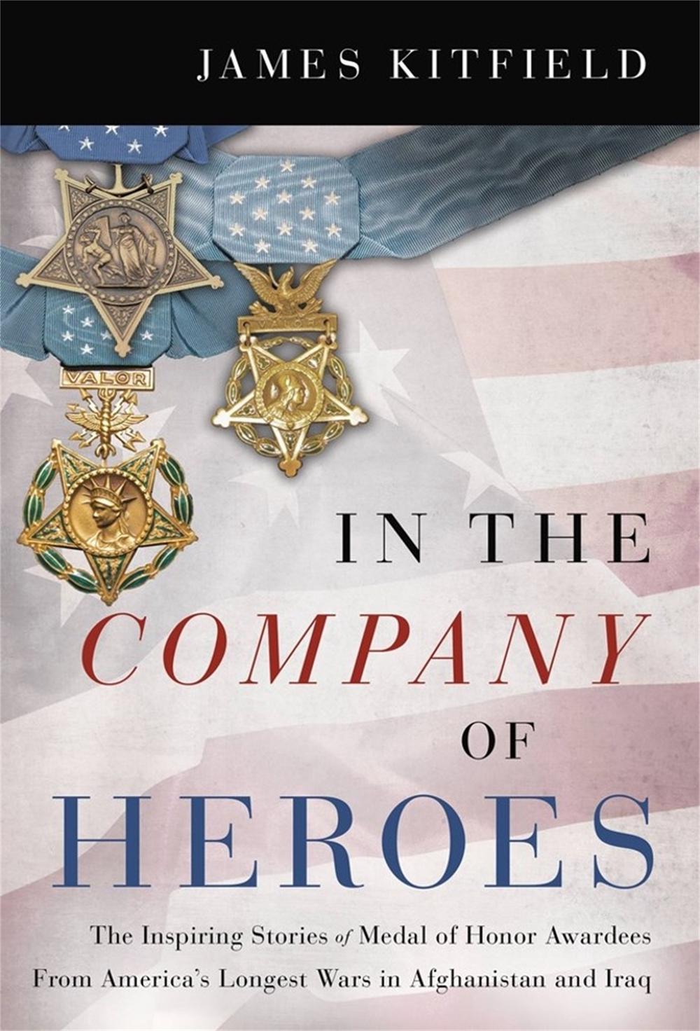 In the Company of Heroes by James Kitfield - ISBN: 9781546085812