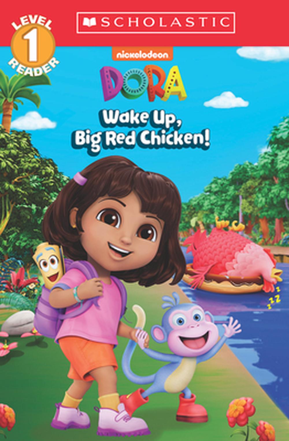 Wake Up, Big Red Chicken! (Dora: Scholastic Reader, Level 1), 9781546120162