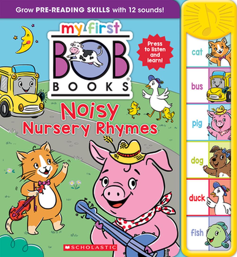 My First Bob Books - Noisy Nursery Rhymes Sound Book Phonics, Up to Age 5 (Reading Readiness), 9781546125839